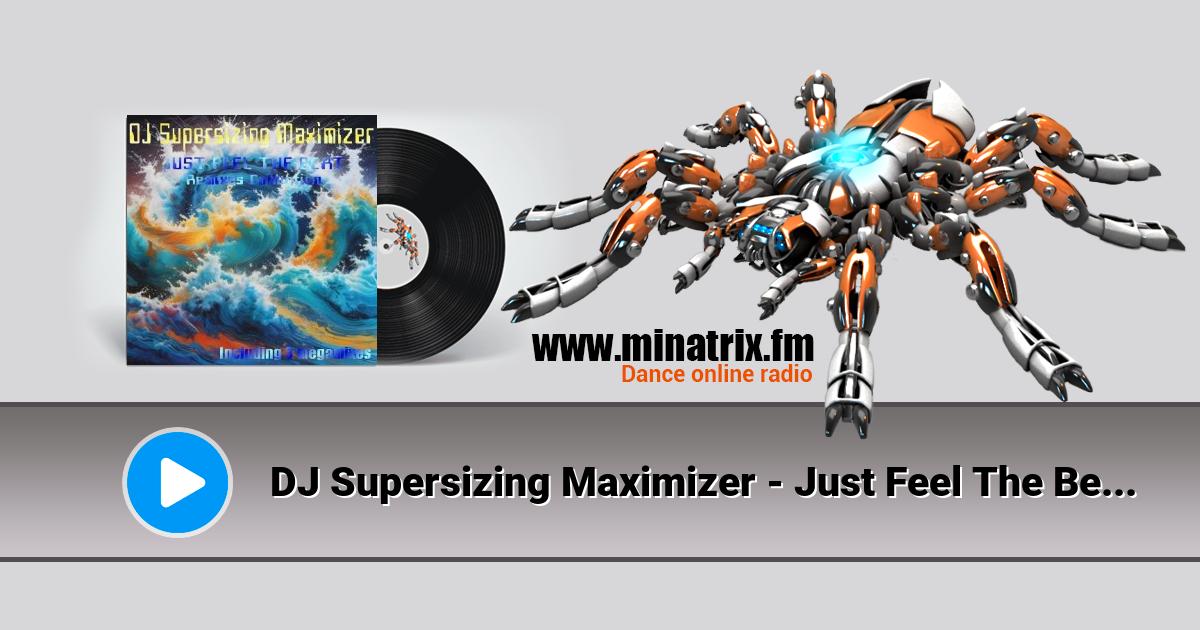 DJ Supersizing Maximizer - Just Feel The Beat (Radio Version)  