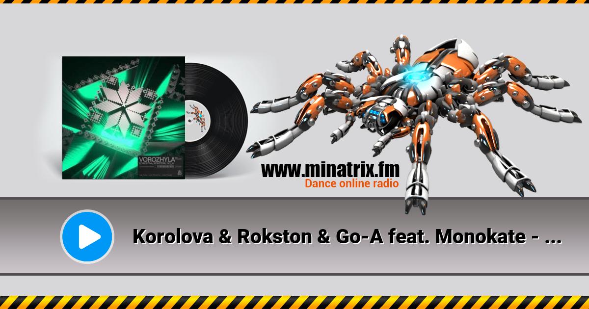 Korolova & Rokston & Go-A feat. Monokate - Vorozhyla  