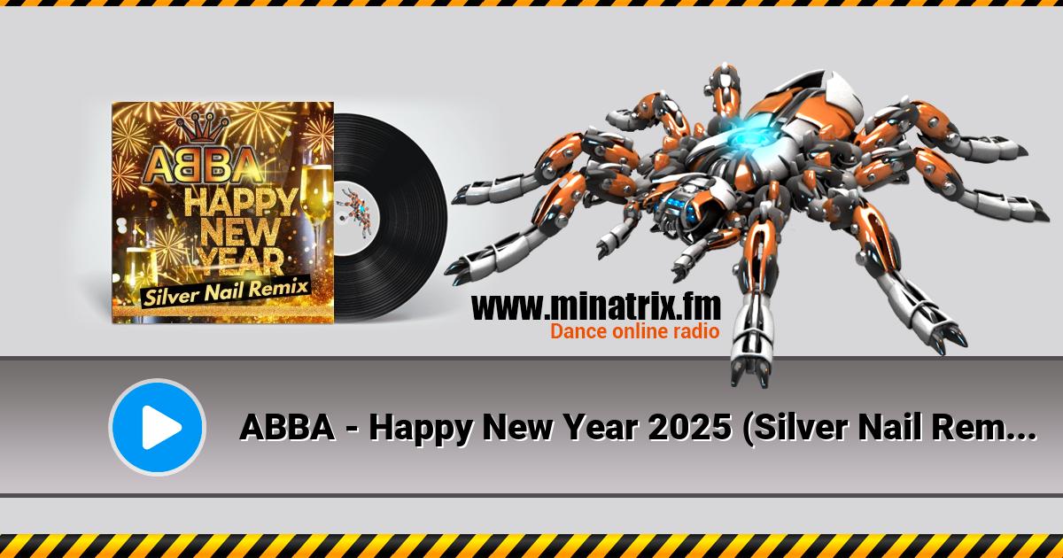 ABBA - Happy New Year 2025 (Silver Nail Remix)  