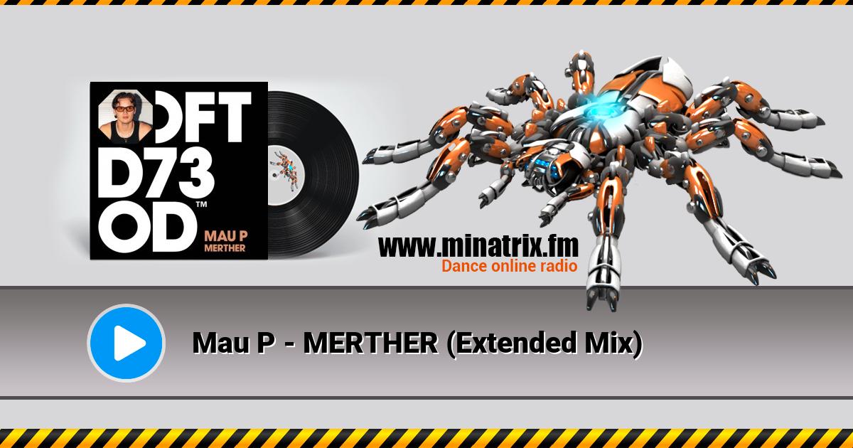 Mau P - MERTHER (Extended Mix)  