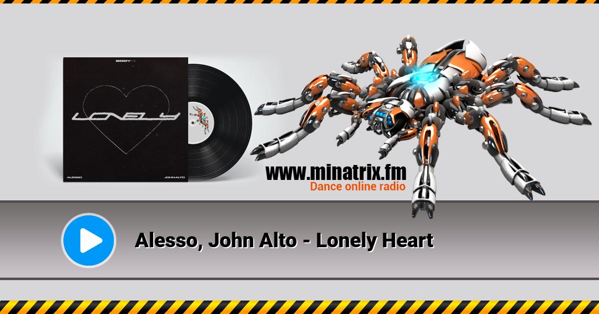 Alesso, John Alto - Lonely Heart  