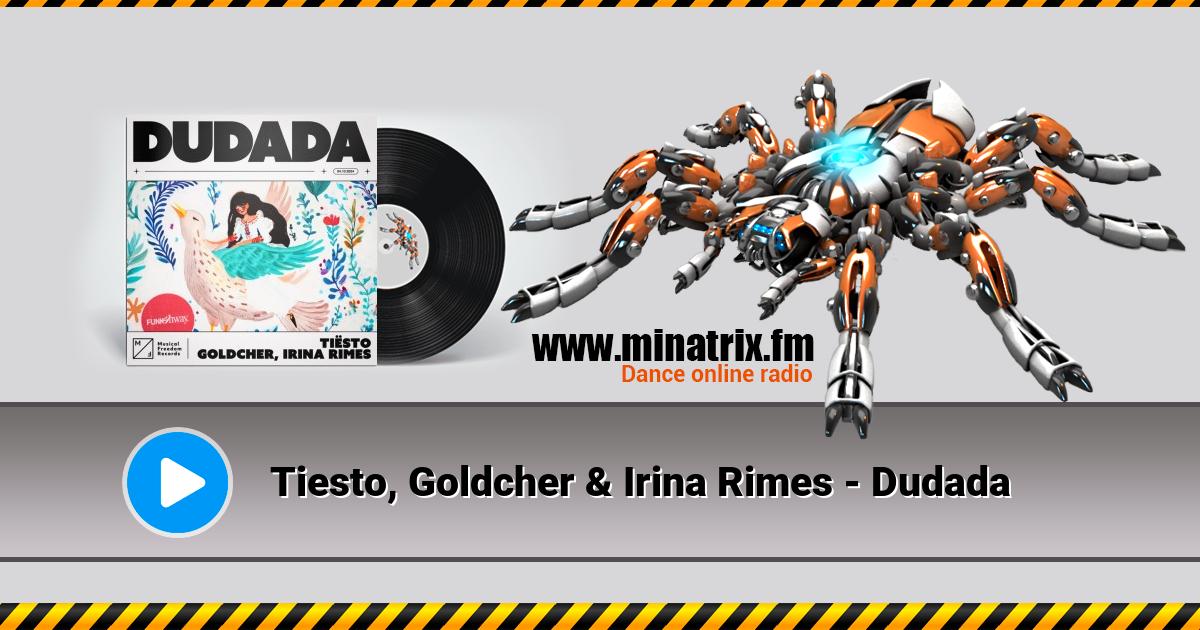 Tiesto, Goldcher & Irina Rimes - Dudada  