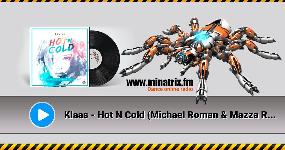 Klaas - Hot N Cold (Michael Roman & Mazza Remix)  