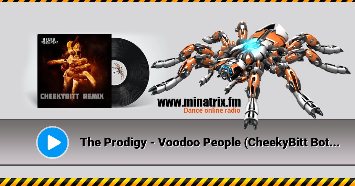 The Prodigy - Voodoo People (CheekyBitt Boty remix)  