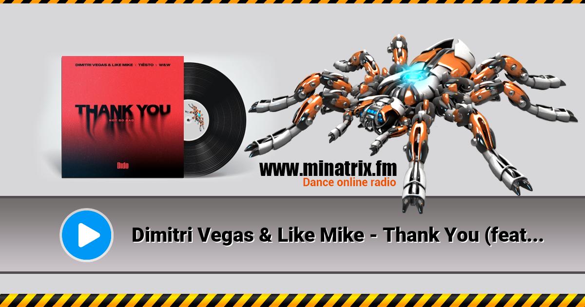 Dimitri Vegas & Like Mike - Thank You (feat. Tiesto, W&W, Dido)  