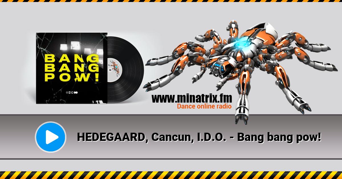 HEDEGAARD, Cancun, I.D.O. - Bang bang pow!  