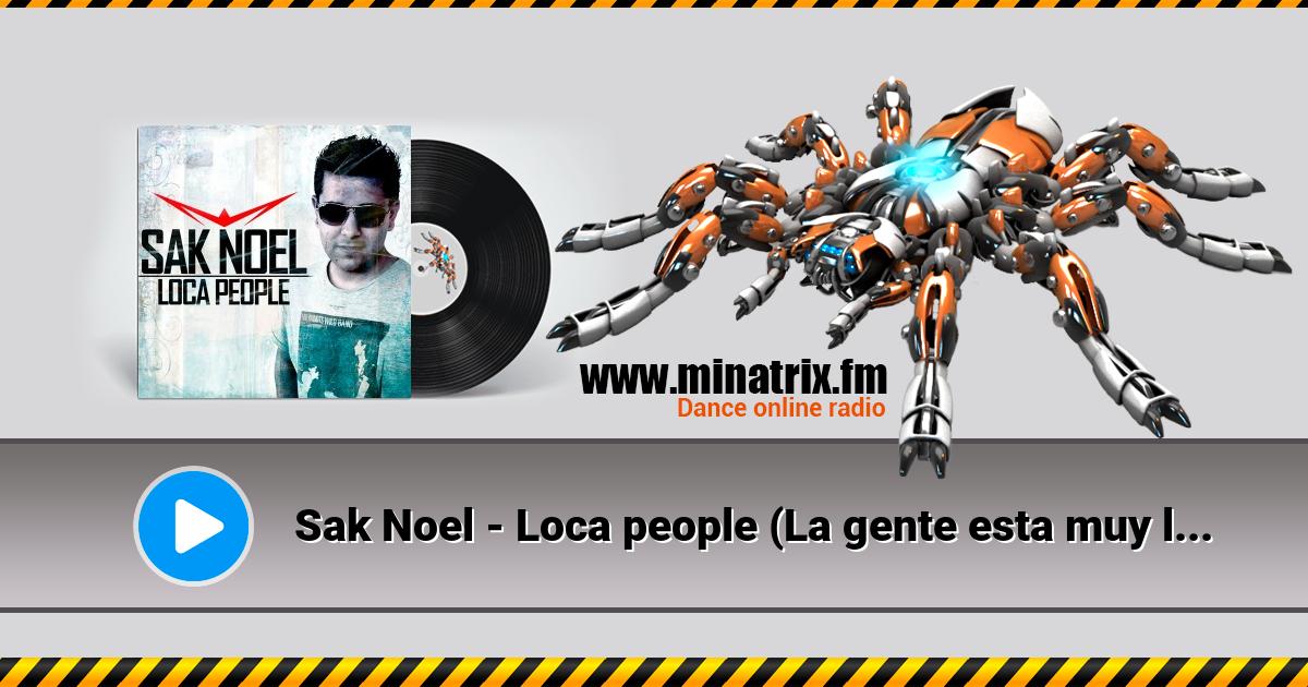 Sak Noel - Loca people (La gente esta muy loca)  