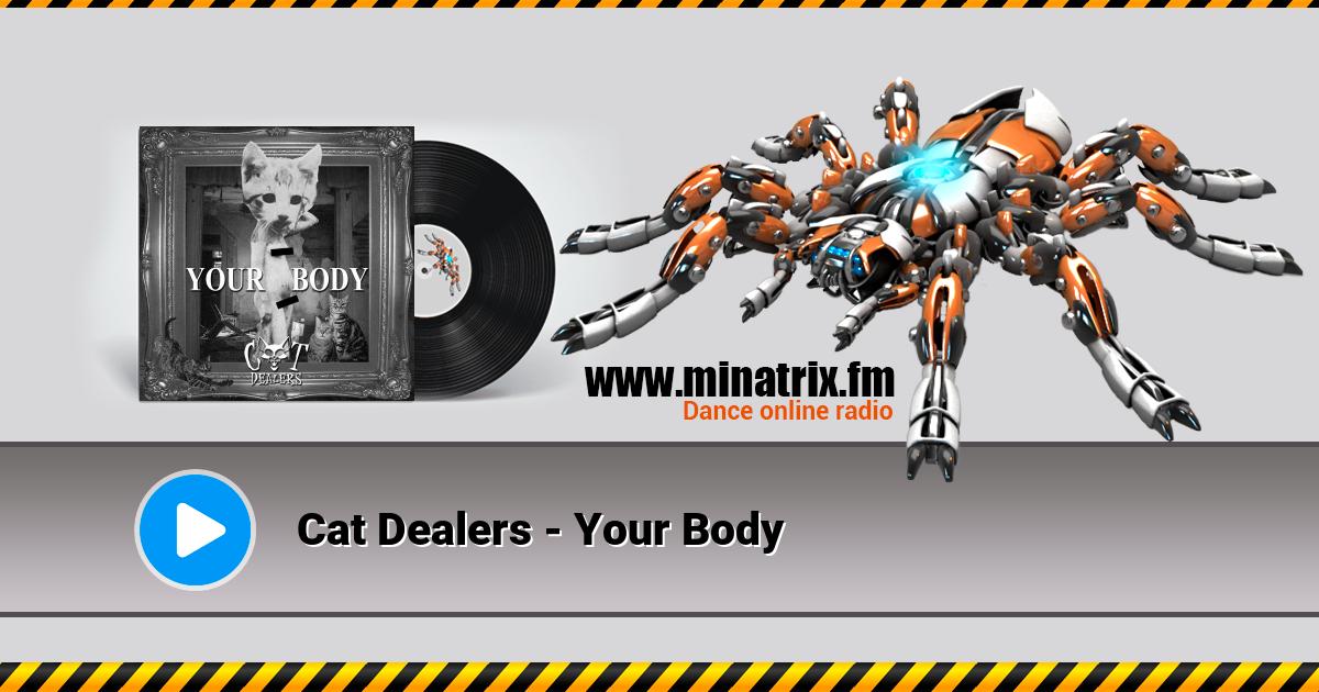 Cat Dealers - Your Body  