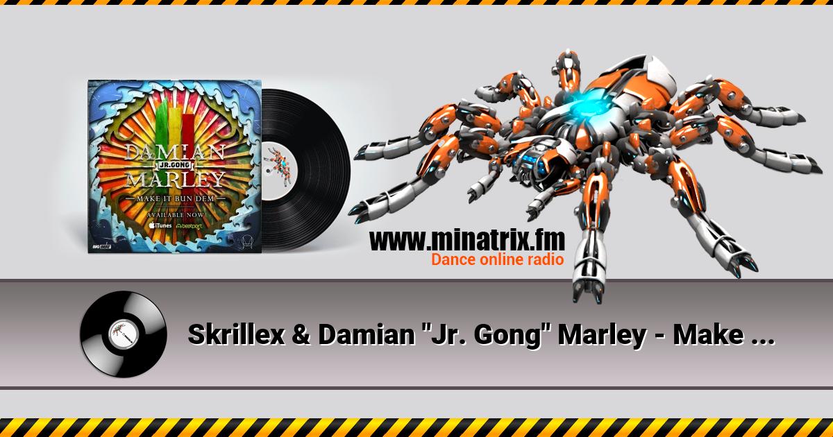 Skrillex & Damian "Jr. Gong" Marley - Make It Bun Dem  