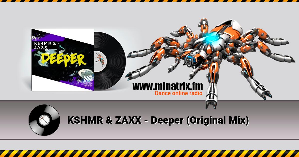 KSHMR & ZAXX - Deeper (Original Mix)  