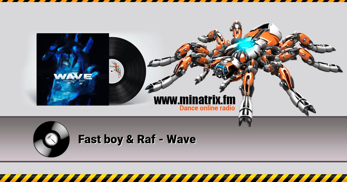 Fast boy & Raf - Wave  