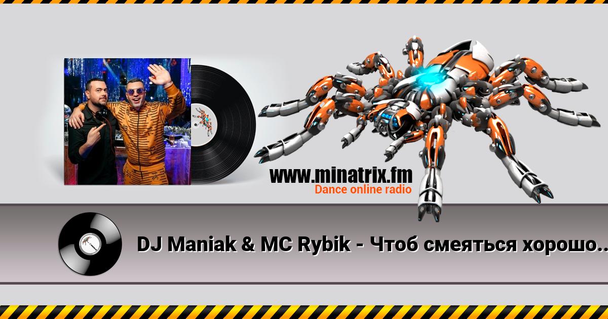 DJ Maniak & MC Rybik -   ,      