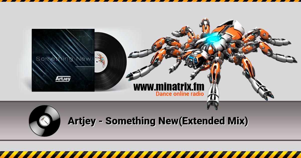 Artjey - Something New (Extended Mix)  