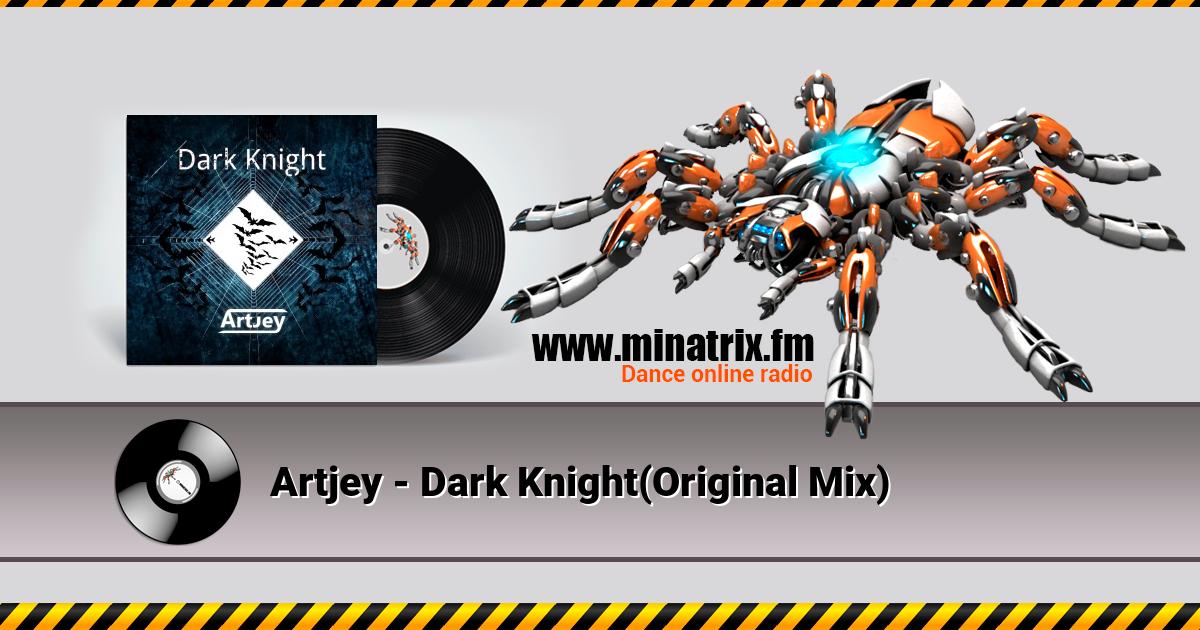 Artjey - Dark Knight (Original Mix)  