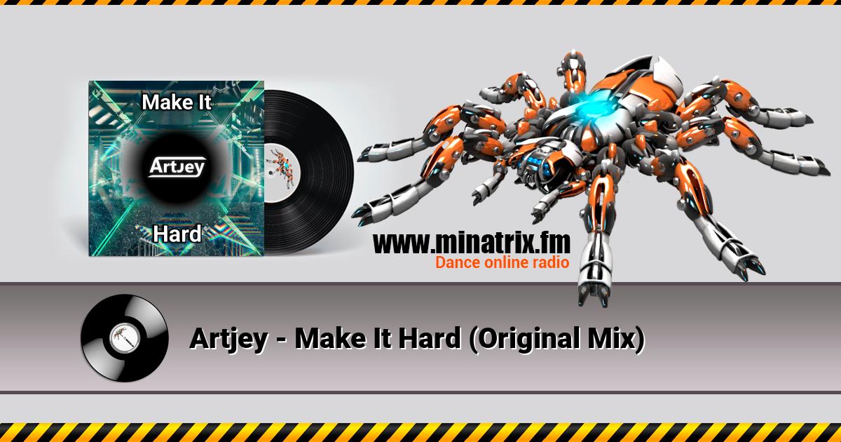 Artjey - Make It Hard (Original Mix)  