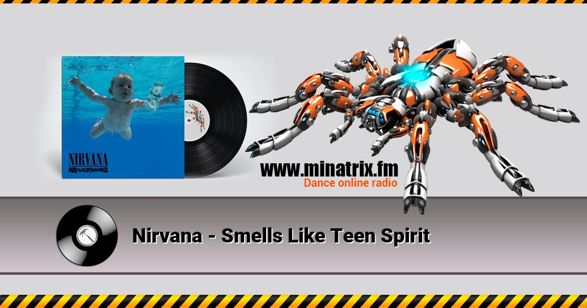 Nirvana - Smells Like Teen Spirit  