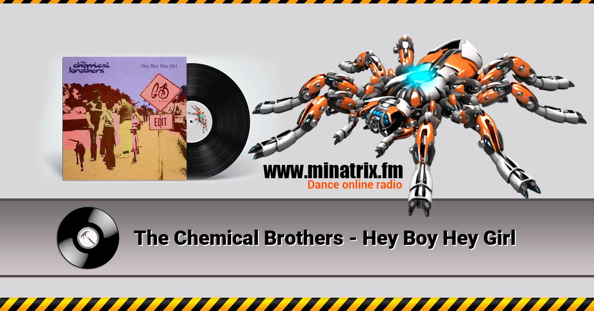 The Chemical Brothers - Hey Boy Hey Girl  