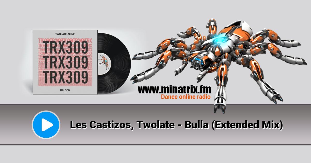 Les Castizos, Twolate - Bulla (Extended Mix)  