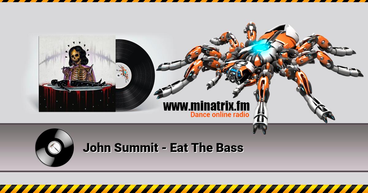 John Summit - Eat The Bass  