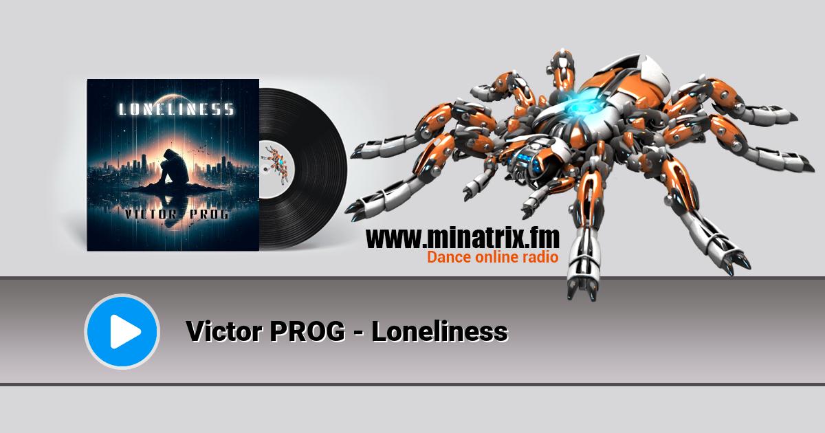 Victor PROG - Loneliness  