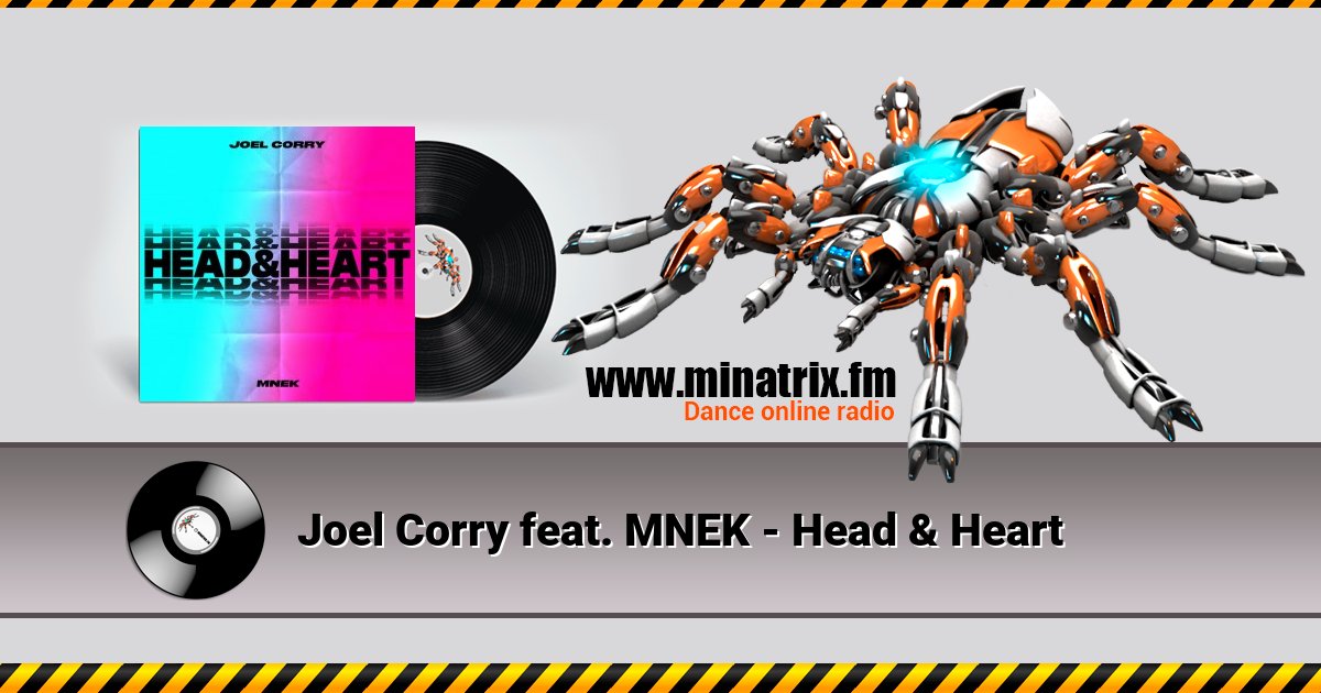 Joel Corry feat. MNEK - Head & Heart  