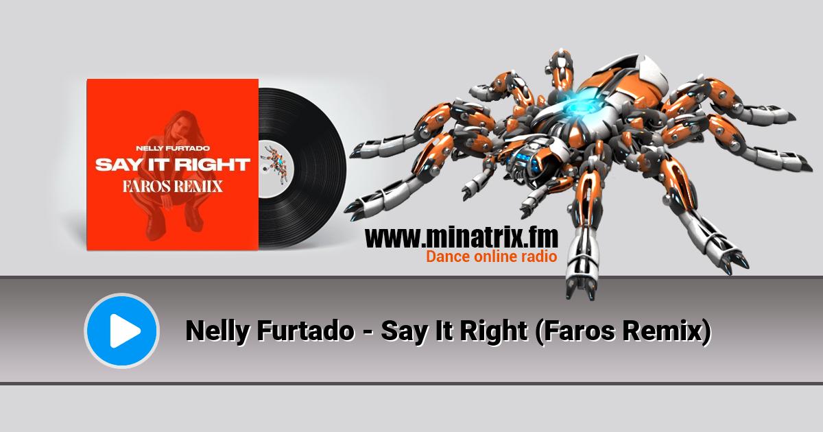 Nelly Furtado - Say It Right (Faros Remix)  