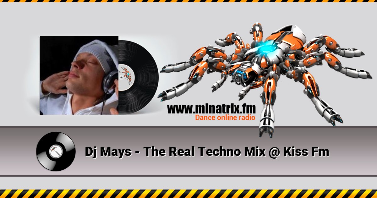 Dj Mays - The Real Techno Mix @ Kiss Fm  