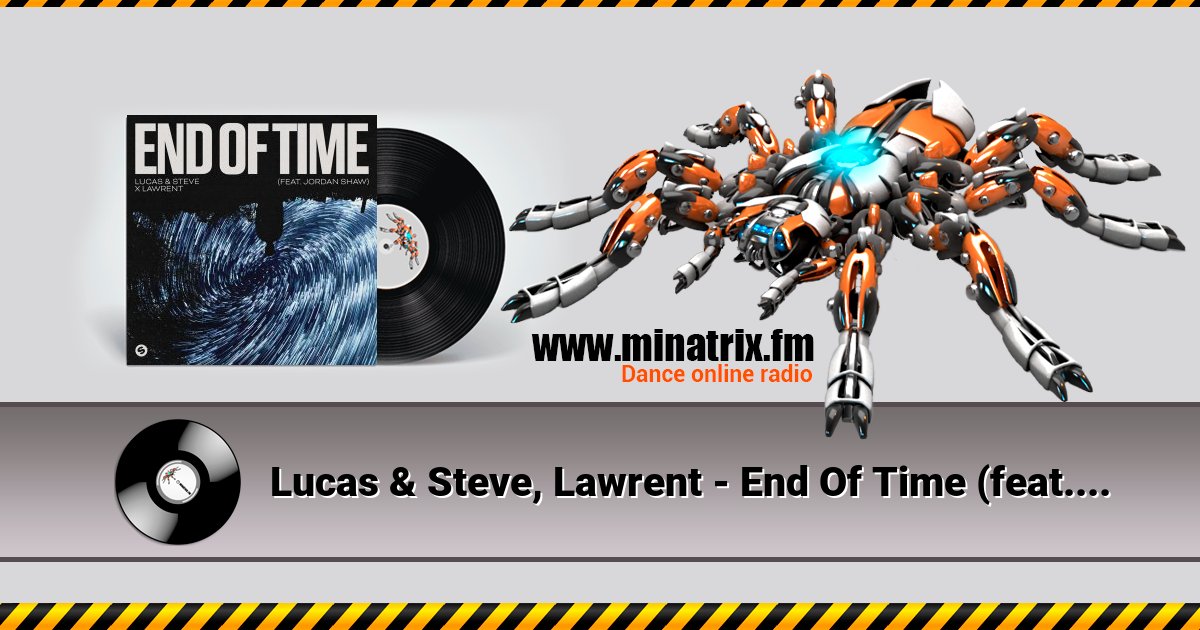 Lucas & Steve, Lawrent - End Of Time (feat. Jordan Shaw)  