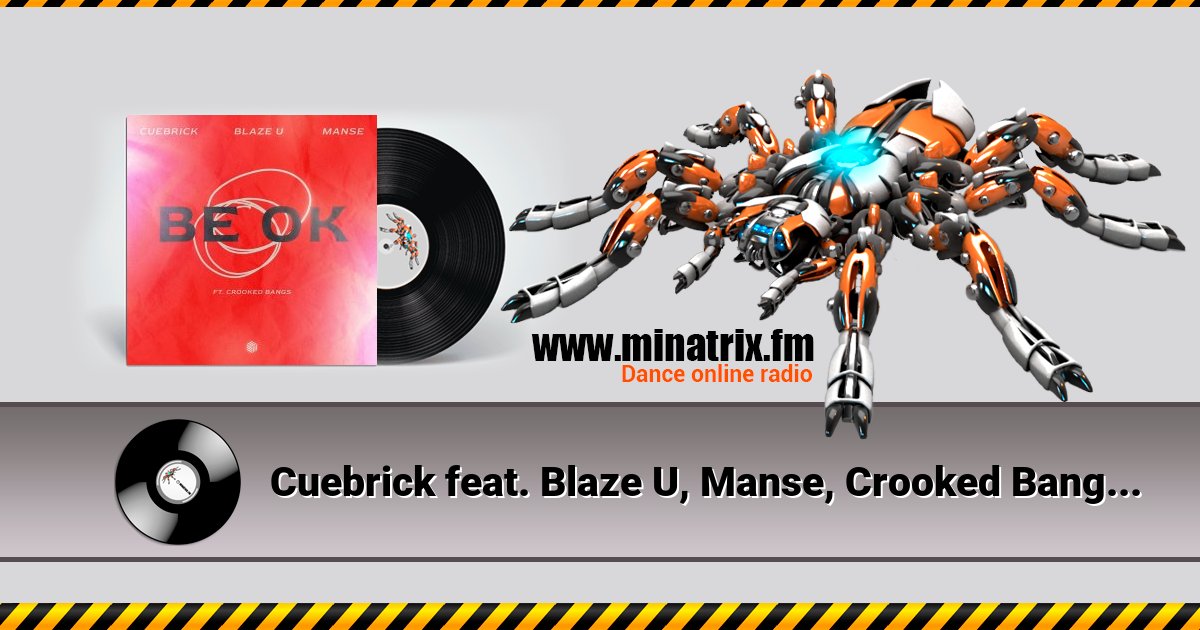 Cuebrick feat. Blaze U, Manse, Crooked Bangs - Be Ok  