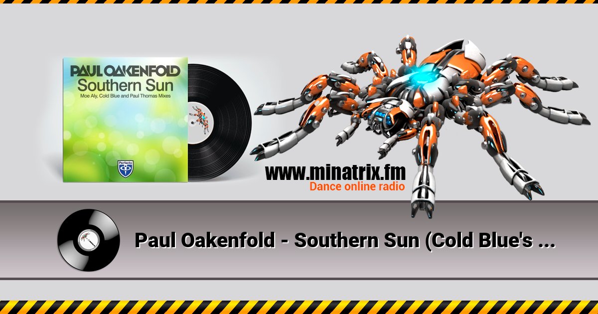 Paul Oakenfold - Southern Sun (Cold Blue's Dark Remix)  