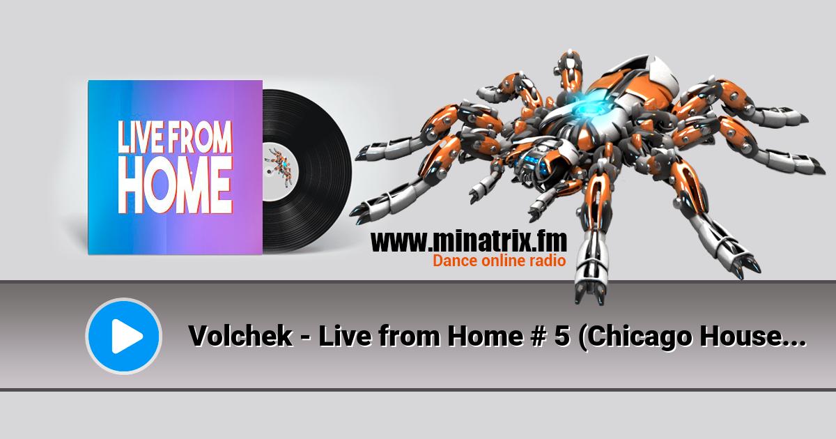 Volchek - Live from Home # 5 (Chicago House Session)  