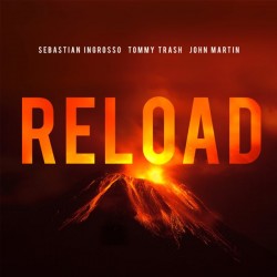 Tommy Trash, John Martin, Sebastian Ingrosso - Reload (Vocal Version / Tiedye Remix)