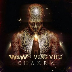 W&W & Vini Vici - Chakra