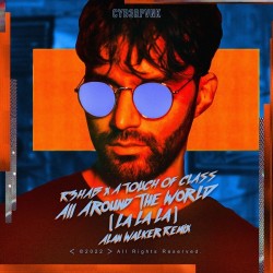 R3hab & A Touch Of Class - All Around The World (La La La)