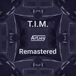 Artjey - T.I.M. (Remastered)