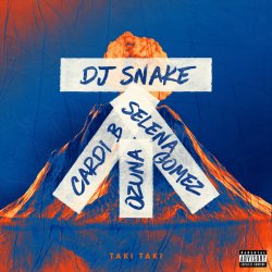 DJ Snake feat. Selena Gomez, Cardi B & Ozuna - Taki Taki