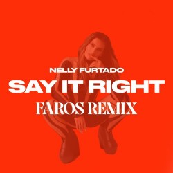 Nelly Furtado - Say It Right (Faros Remix)