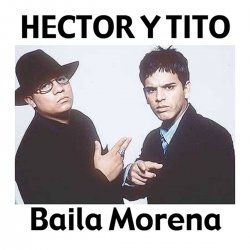 H&#233;ctor & Tito - Baila Morena (Reggaeton Remix 2005)